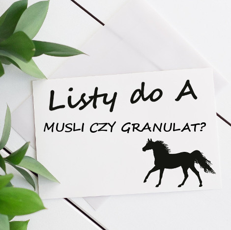 CO LEPSZE DLA KONI – MUSLI CZY GRANULAT?